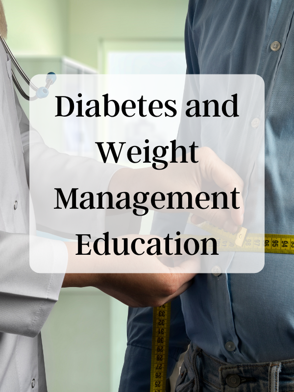 Diabetes and Weight Management Education