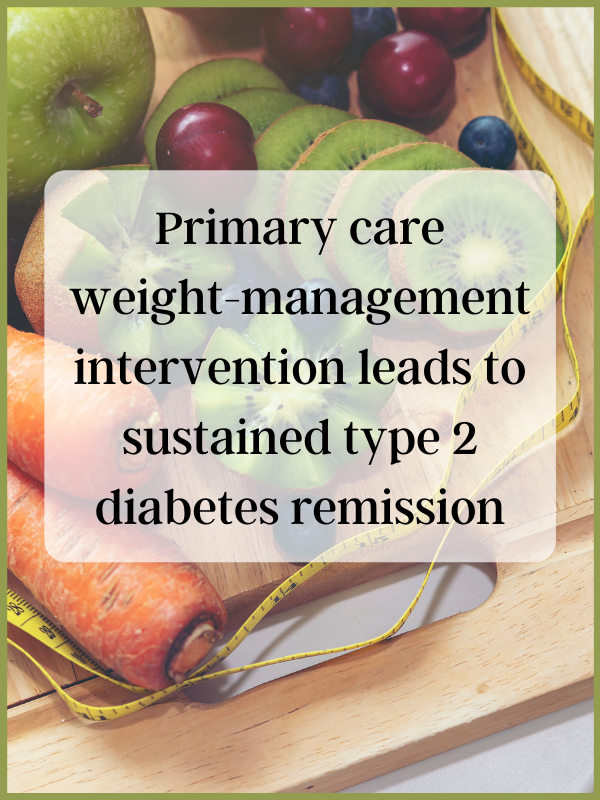 Primary care weight-management intervention leads to sustained type 2 diabetes remission