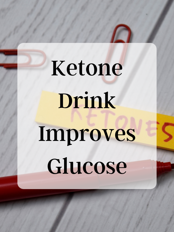 Ketone Drink Improves Glucose
