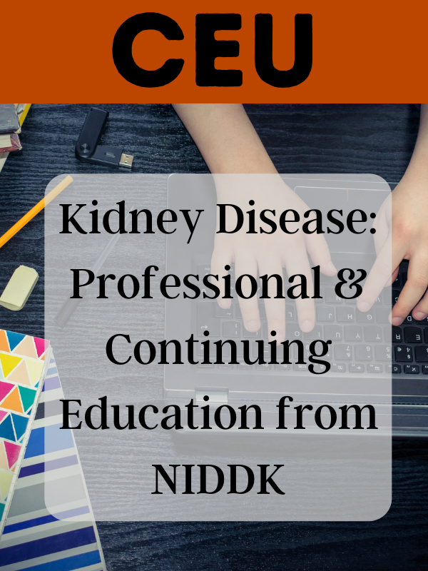 Kidney Disease: Professional & Continuing Education from NIDDK