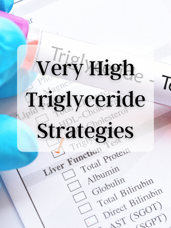 Very High Triglyceride Strategies