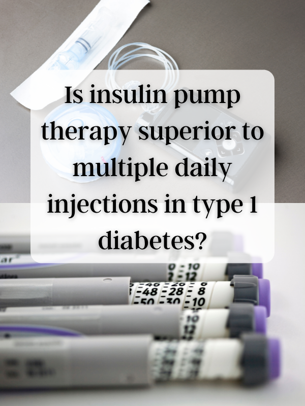 Is insulin pump therapy superior to multiple daily injections in type 1 diabetes?
