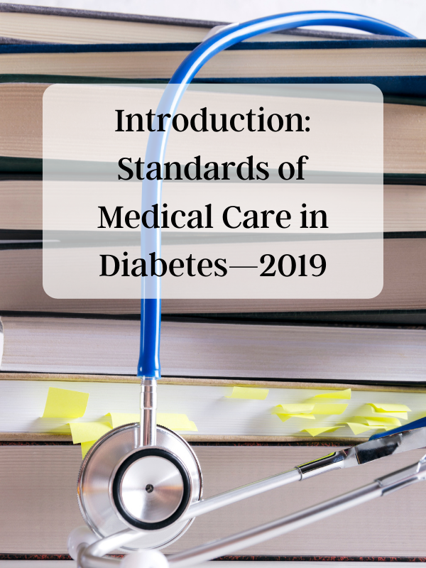 Introduction: Standards of Medical Care in Diabetes—2019