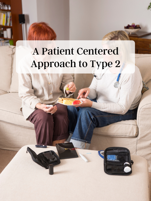 A Patient Centered Approach to Type 2