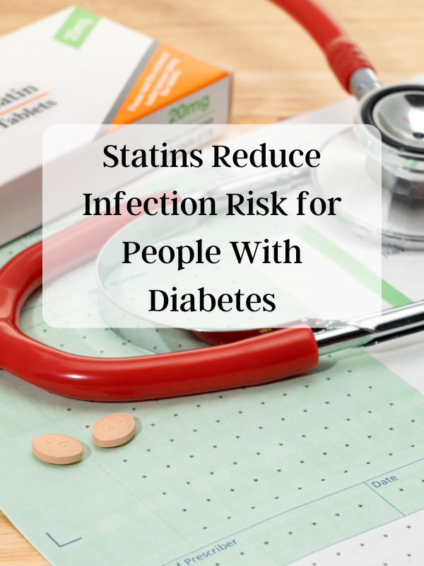 Statins Reduce Infection Risk for People With Diabetes