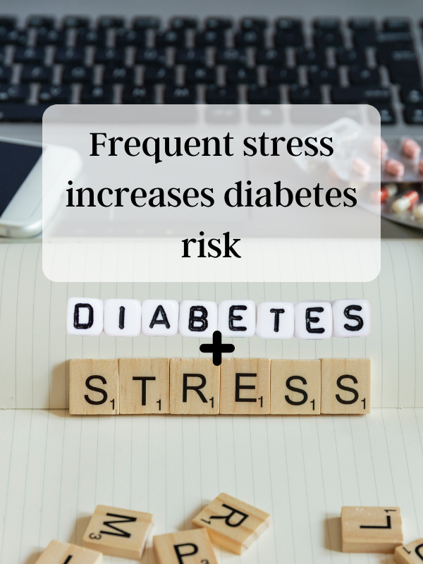Frequent stress increases diabetes risk