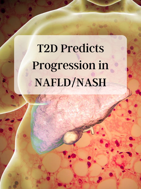 T2D Predicts Progression in NAFLD/NASH